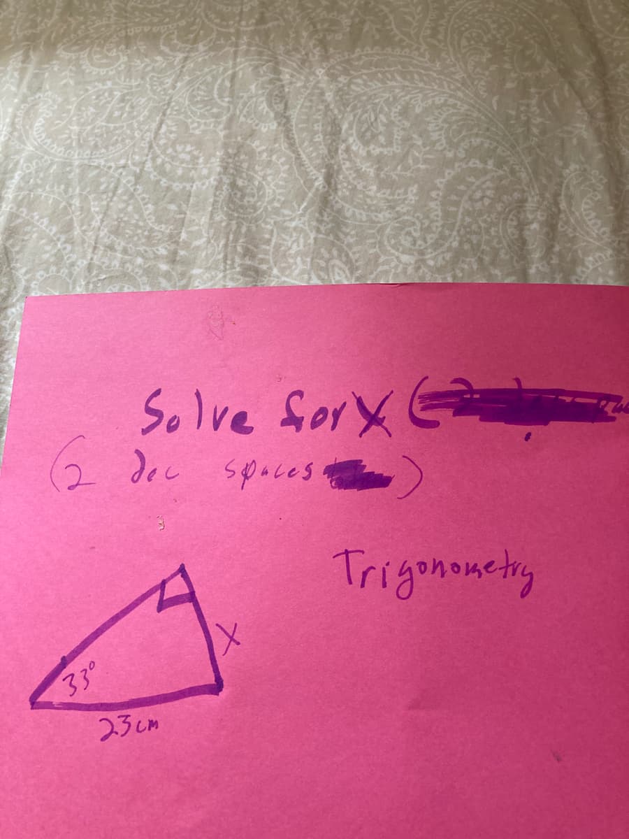 Solve forX
2 dec spoces )
Trigononetry
33°
23cm

