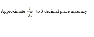 Approximate
1
to 3 decimal place accuracy
