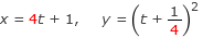 y =(+ + +)*
x = 4t + 1,
4
