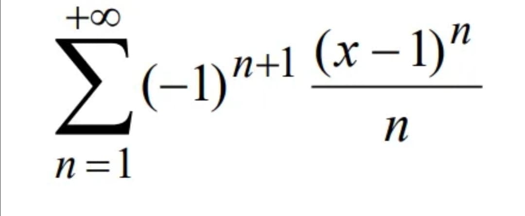 +00
>-1)a+1 (x – 1)"
|
n=1
