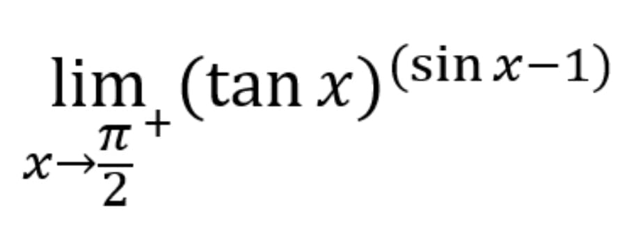 lim (tan x) (sin x-1)
π
x→2