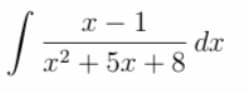 x-1
x² + 5x +8
J
dx