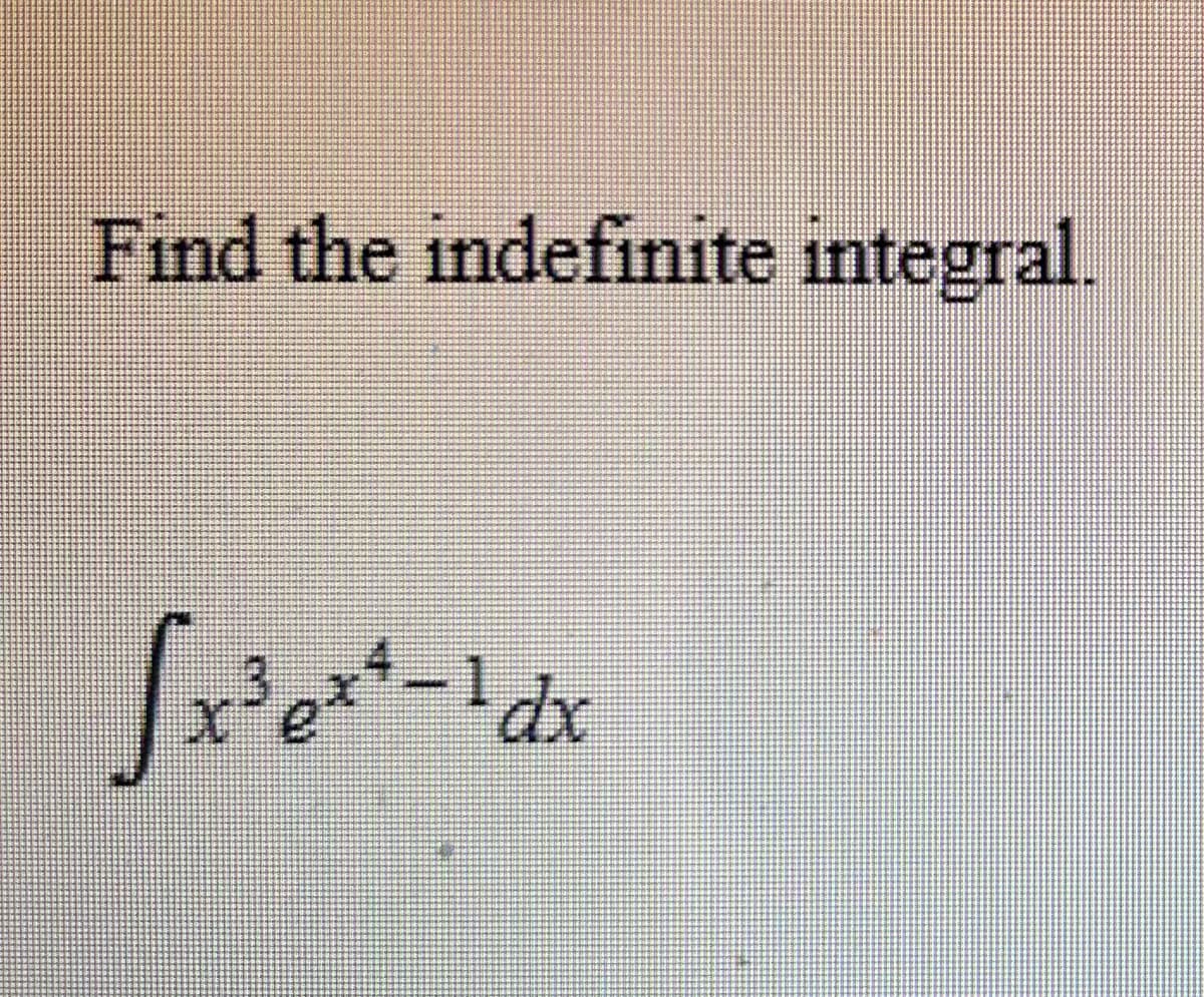 Find the indefinite integral.
³ ex
dx