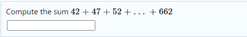 Compute the sum 42 + 47 + 52 + . . . + 662
