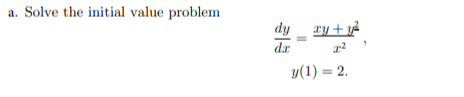 a. Solve the initial value problem
dy
ry + y2
dr
y(1) = 2.
