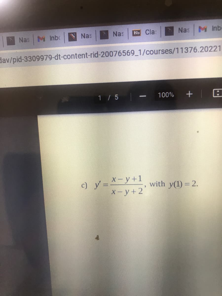 Nas M Inbr
Nas
Nas
Hb Cla:
Nas M Inb-
dav/pid-3309979-dt-content-rid-20076569_1/courses/11376.20221
1/ 5
100%
c) y'= X-y+1
x-y+2'
with y(1) = 2.
