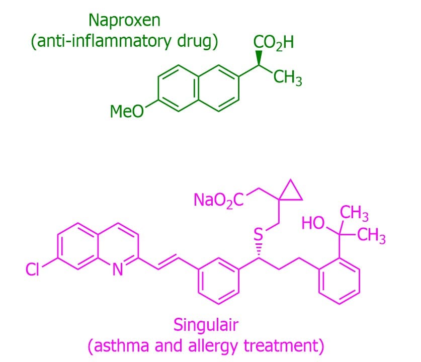 Naproxen
(anti-inflammatory drug)
CO2H
`CH3
Мео
NaO2C
CH3
HO
-CH3
CI
Singulair
(asthma and allergy treatment)
