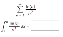 Σ
In(n)
n7
n = 1
In(x)
dx =
