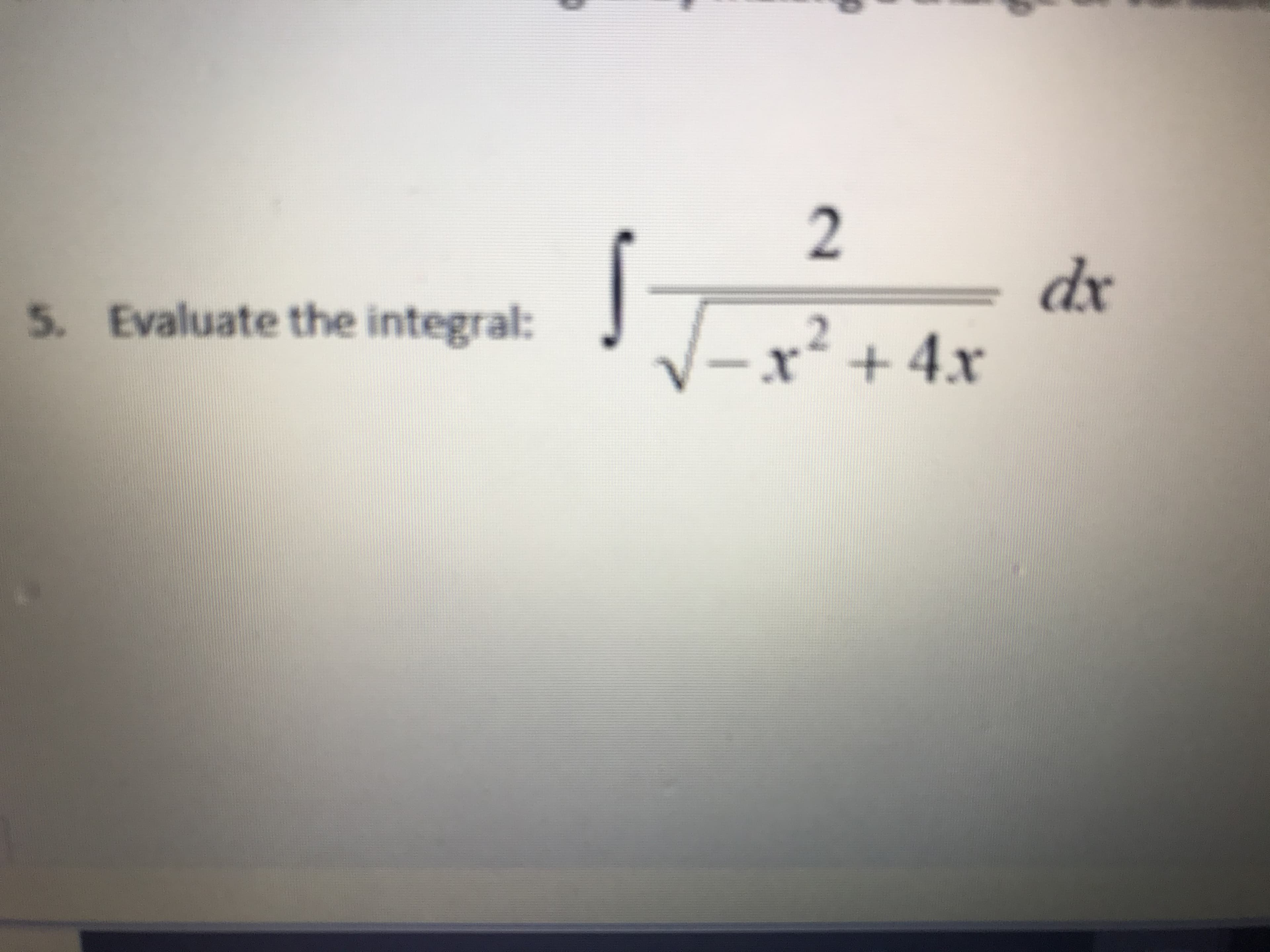 2
dx
x 4x
5. Evaluate the integral:
2
