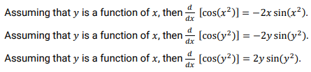 Assuming that y is a function of x, then 4 (cos(x?)] = -2x sin(x²).
dx
d
Assuming that y is a function of x, then (cos(y?)] = -2y sin(y²).
dx
Assuming that y is a function of x, then [cos(y?)] = 2y sin(y²).
dx
