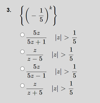 {(-)}
3.
k
1
5z
1
|리 >
5
5z + 1
1
|z| >
|2| :
z – 5
5z
1
|z| >
5z – 1
5
1
|z| >
z + 5
5
