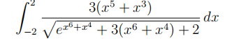 3(x5 + x*)
eIu+I²
dx
+ 3(x6 + x4) +2
-2
