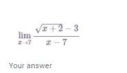 VI +2 -3
lim
2-7
Your answer
