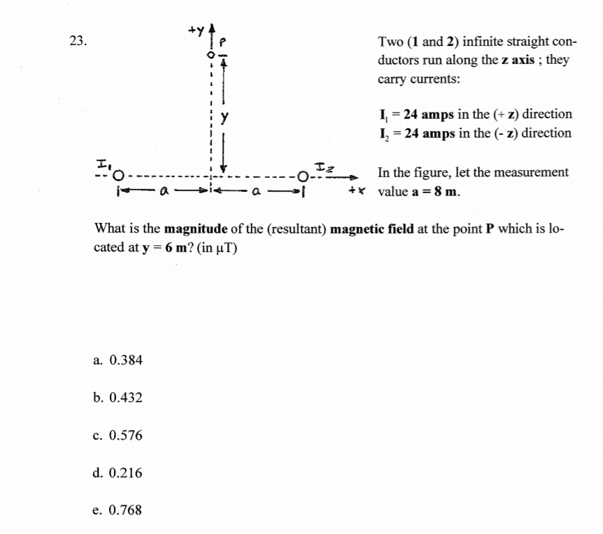 What is the magnitude of the (resultant) magnetic field at the point P which is lo-
cated at y = 6 m? (in µT)
