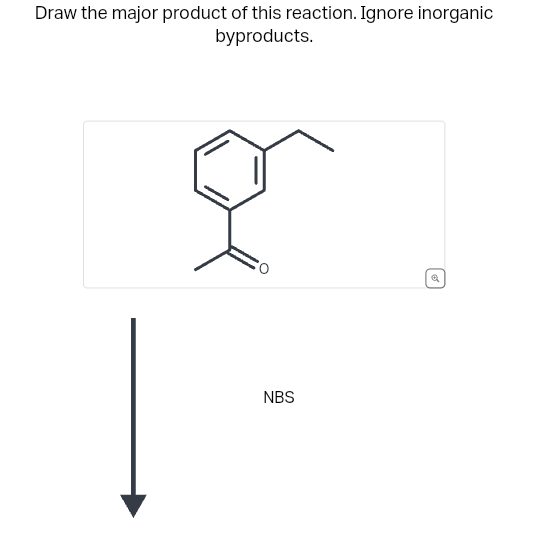 Draw the major product of this reaction. Ignore inorganic
byproducts.
NBS
Q