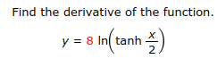 Find the derivative of the function.
anh
2
