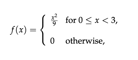 * for 0 <x < 3,
9.
f(x) =
0 otherwise,
