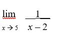 lim
_1_
x+5 x- 2
