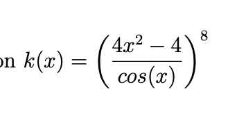8
4x² – 4`
on k(x) :
cos(x)
COS
