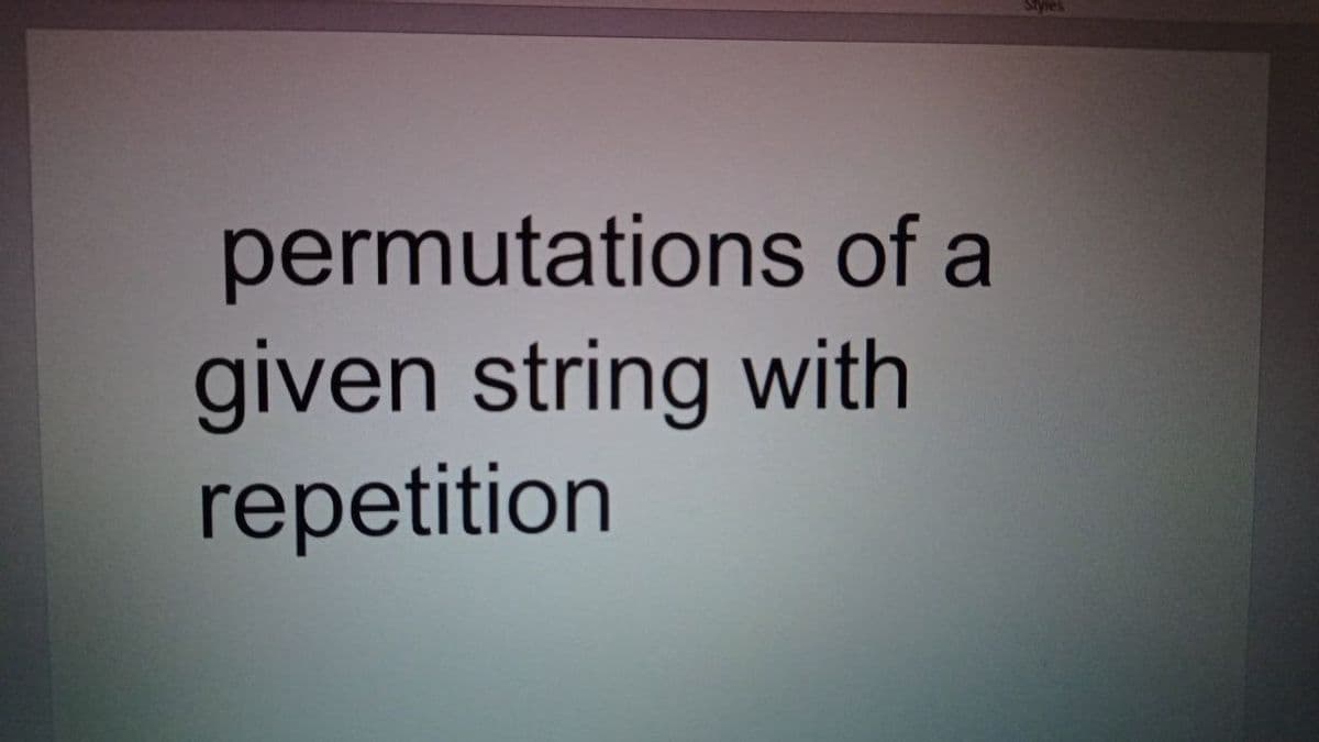 permutations of a
given string with
repetition
