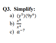 Q3. Simplify:
а) (у5)(9у°)
b)
с) а-7
