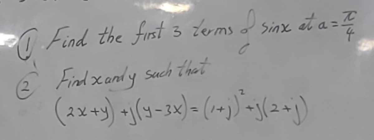 Find the firit 3 zems d Sinx et a z?
et a =
e Fird xandy such that
