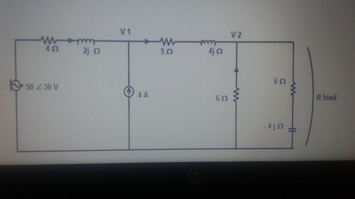 V1
V 2
2j n
50
4j n
50 30 V
4 A
R load
- 4 jn
