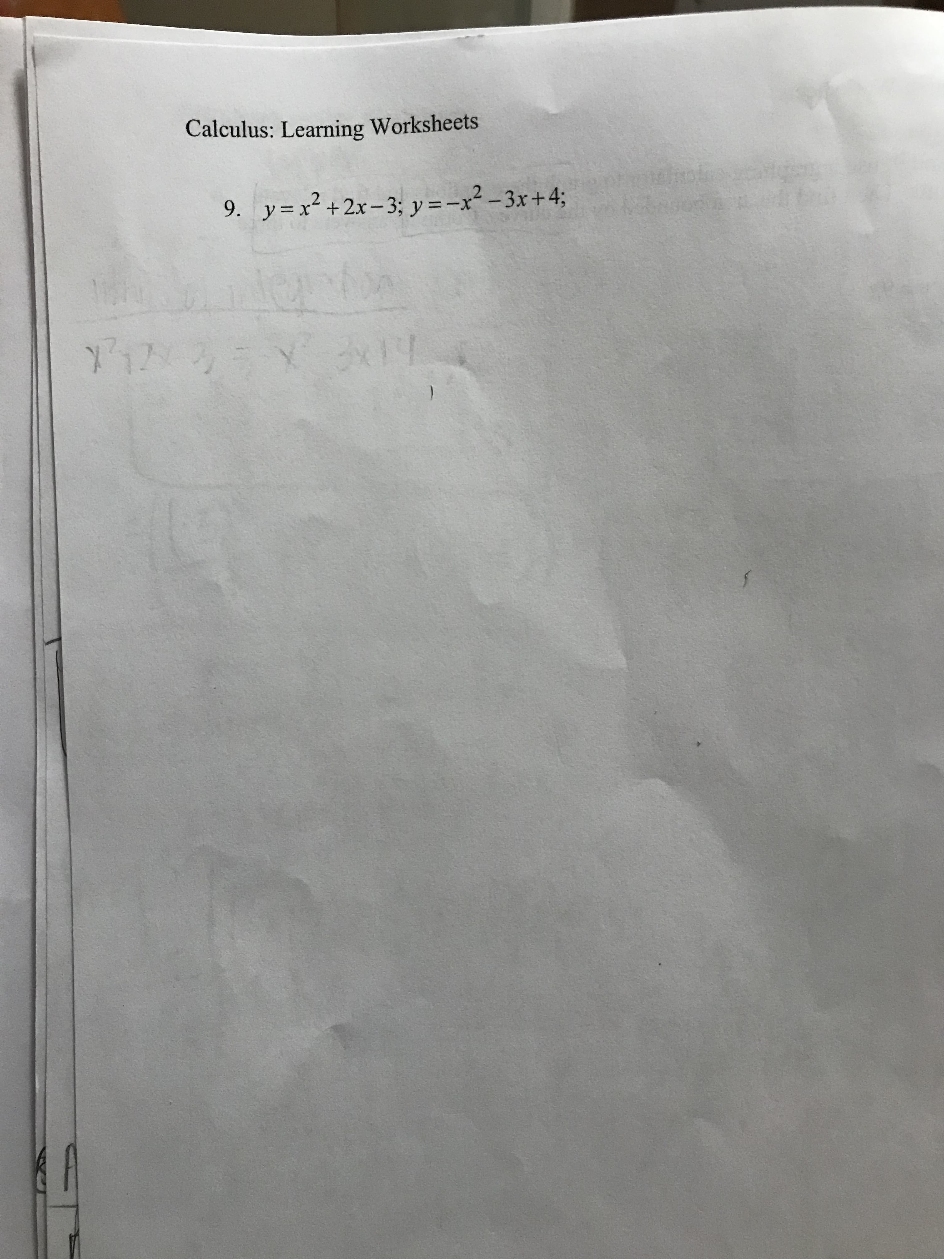 Calculus: Learning Worksheets
9. y=x² +2x-3; y =-x² – 3x+4;
