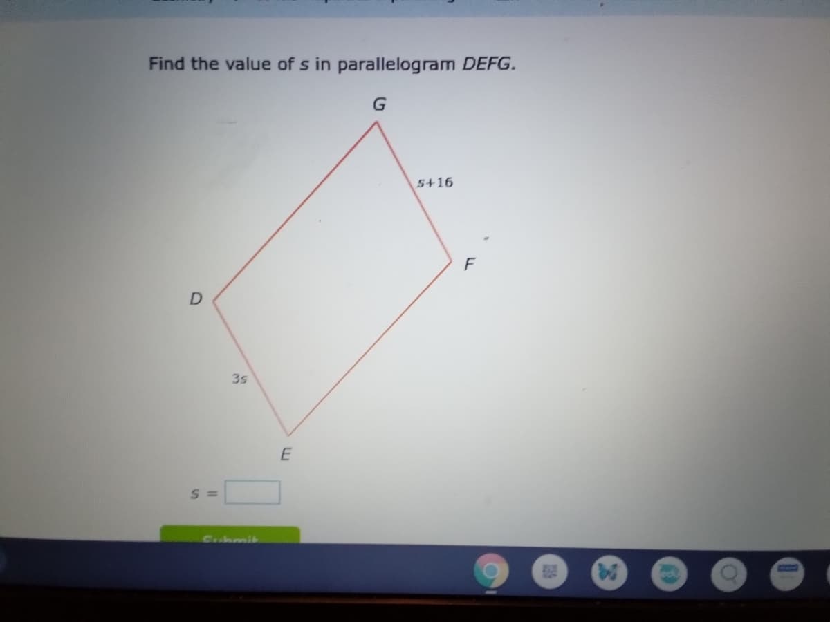 Find the value of s in parallelogram DEFG.
5+16
F
35
Cubmik
