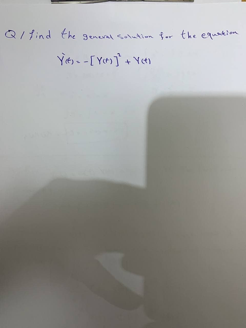 QI find the general Solution for the equation
Y() = -[Y()]³² +Y()