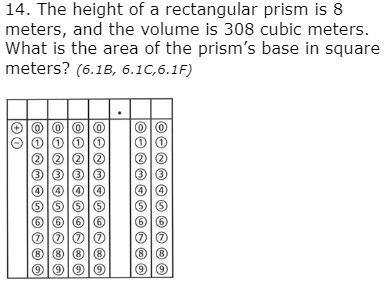14. The height of a rectangular prism is 8
meters, and the volume is 308 cubic meters.
What is the area of the prism's base in square
meters? (6.18, 6.1C,6.1F)
3)
(8)
(8)
(8)
(9)
