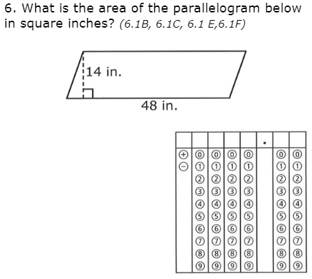 6. What is the area of the parallelogram below
in square inches? (6.1B, 6.1C, 6.1 E,6.1F)
14 in.
48 in.
(3
(33
(4)
44
(5)
(555
6666
6)
6)
(8 88
8)
(8)
8)
(9
(9
