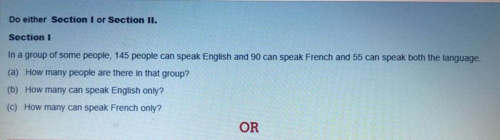 In a group of some people, 145 people can speak English and 90 can speak French and 55 can speak both the language.
(a) How many people are there in that group?
(b) How many can speak English only?
(C) How many can speak French only?
