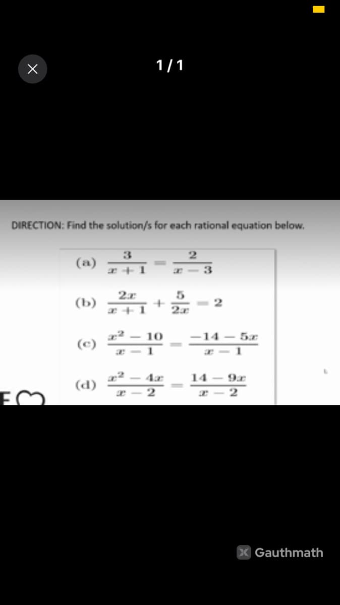 1/1
DIRECTION: Find the solution/s for each rational equation below.
3
(a)
3.
(Ь)
a + 1
10
14 - 5a
(c)
I - 1
14 - 9r
(d)
a - 2
Gauthmath
