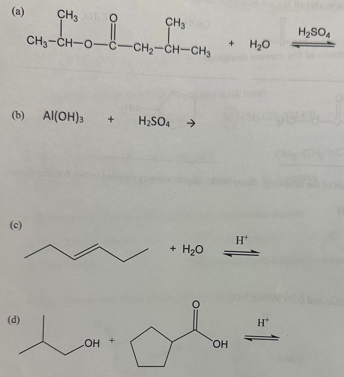 (a)
(c)
CH3OHOO
(d)
(b) Al(OH)3 + H₂SO4 →
CH3
CH3-CH-O—C—CH,—CH-CH3
OH +
+ H₂O
O
OH
+
H+
H₂O
H+
1
H₂SO4
bas (O