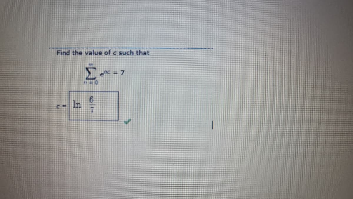 Find the value of c such that
ec = 7
In
