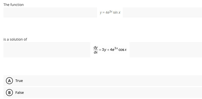 The function
y = 4e3x sin x
is a solution of
dy
Зу + 4е3х
dx
COS X
%3!
(A) True
B) False
