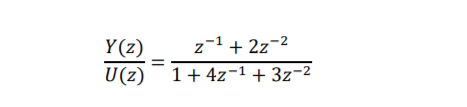 Y(z)
z-1 + 2z-2
U(z)¯ 1+ 4z-1 + 3z-2
