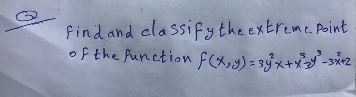 find and ela ssifythe extrene Point
oPthe function fCメッ))=3gメ+メダー3x2
