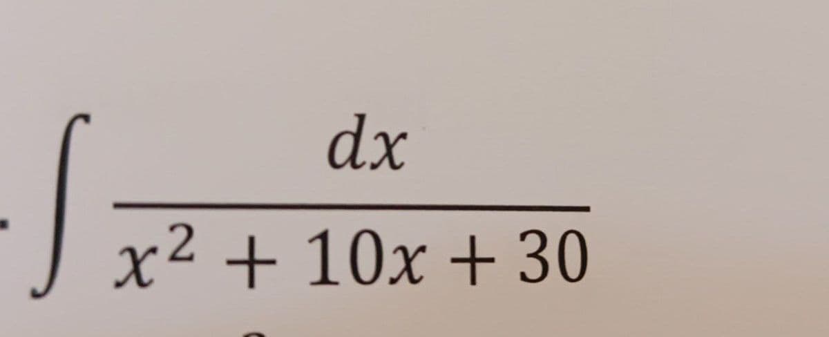 -S
dx
2
x² + 10x +30