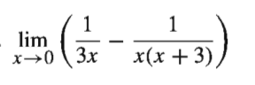 1
lim
x→0 \ 3x
1
x(x + 3)
