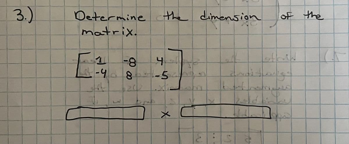 3.)
Determine the dimension
matrix.
11
-48-5
.xi.
X
2
of the
Las
