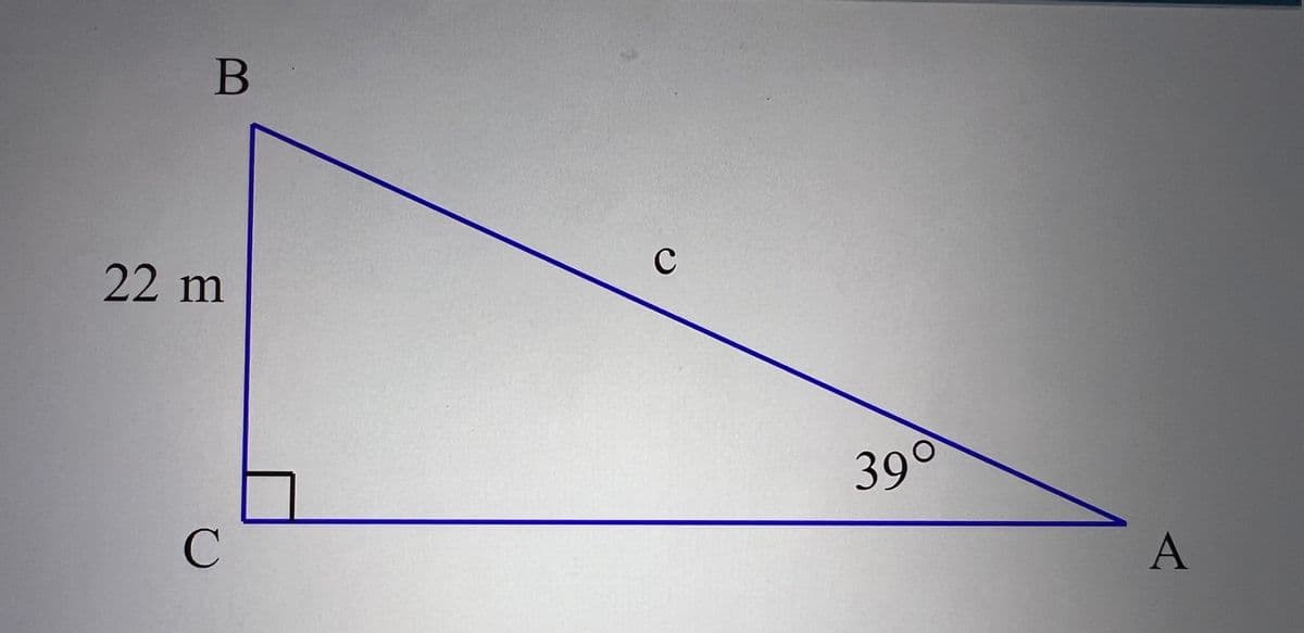 B
22 m
C
C
39°
A