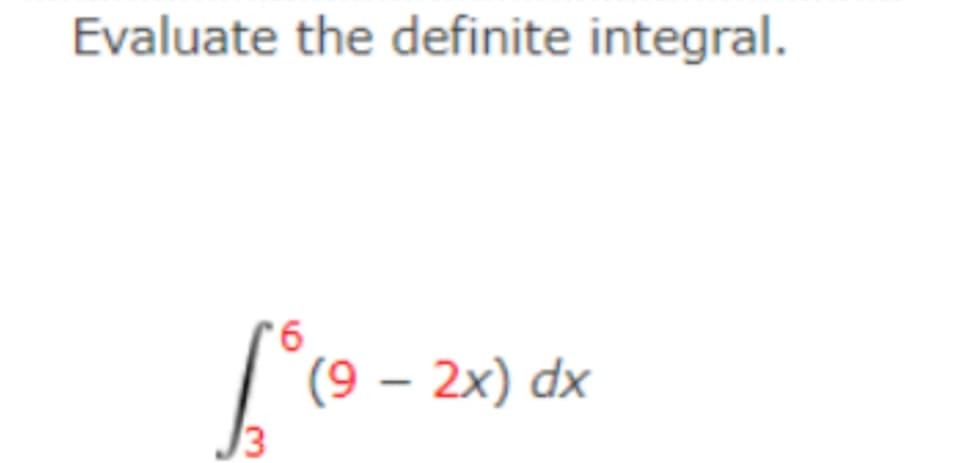 Evaluate the definite integral.
(9 - 2х) dx
J3
