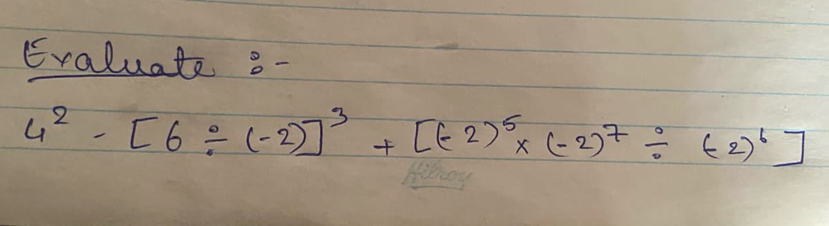 Evaluate :
4² - [6 = (-2)] ²³ + [62) ³ (-2) 7 = 62)²]
5
2