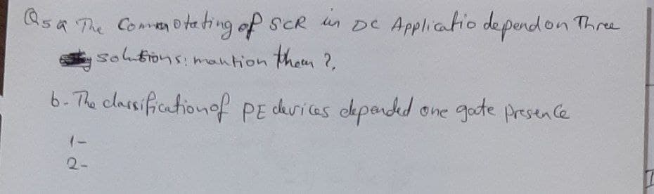 in
otating of scR
sohtionsimantion them ?,
Qsa The Come
De Applicatio dependon Three
6- The classificationof PE davices depended one gote Aresence
2-
