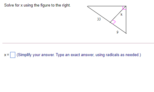 Solve for x using the figure to the right.
33
(Simplify your answer. Type an exact answer, using radicals as needed.)
