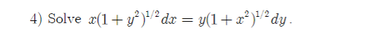 4) Solve x(1+y²)¹/² dx = y(1 + x²)¹/² dy .