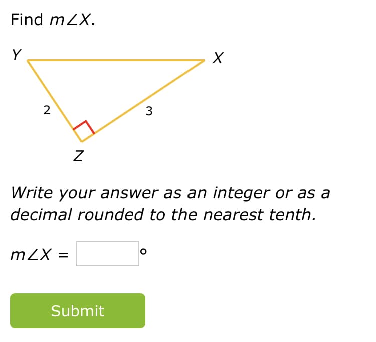 Find mZX.
Y
2
3
Write your answer as an integer or as a
decimal rounded to the nearest tenth.
m2X =
Submit

