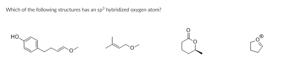 Which of the following structures has an sp hybridized oxygen atom?
но.
